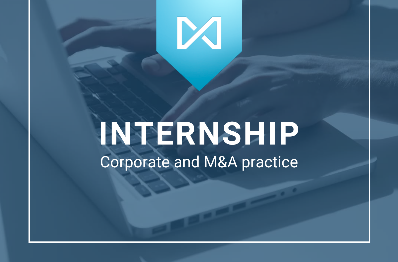 Internship in Corporate and M&A practice 