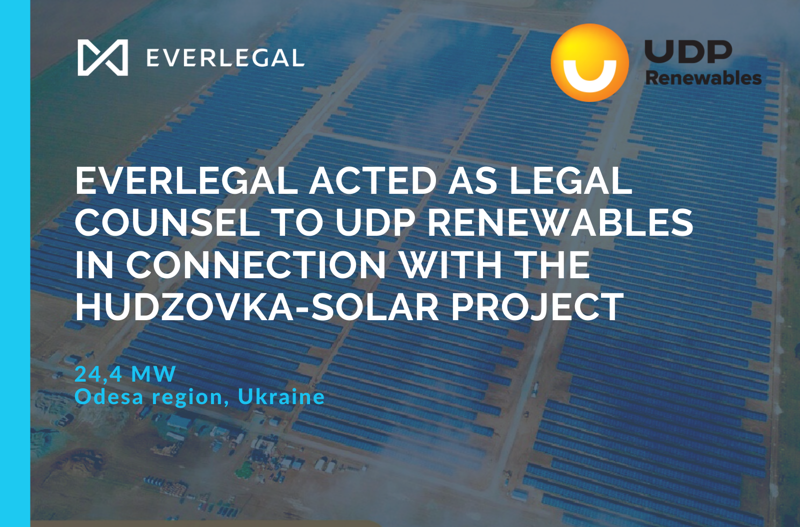 EVERLEGAL acted as legal counsel to UDP Renewables in connection with the HUDZOVKA-SOLAR project