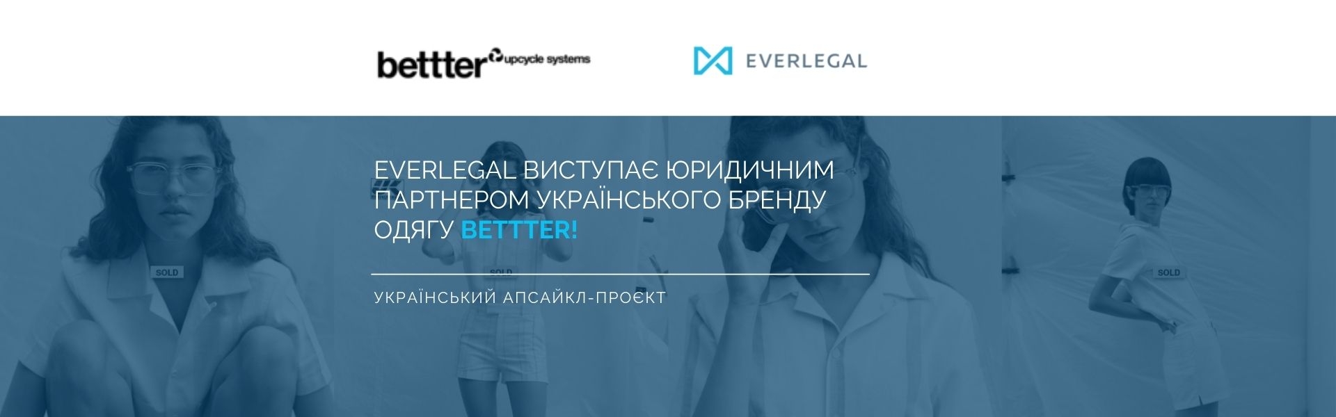 EVERLEGAL acts as a legal partner to the Ukrainian clothing brand Bettter
