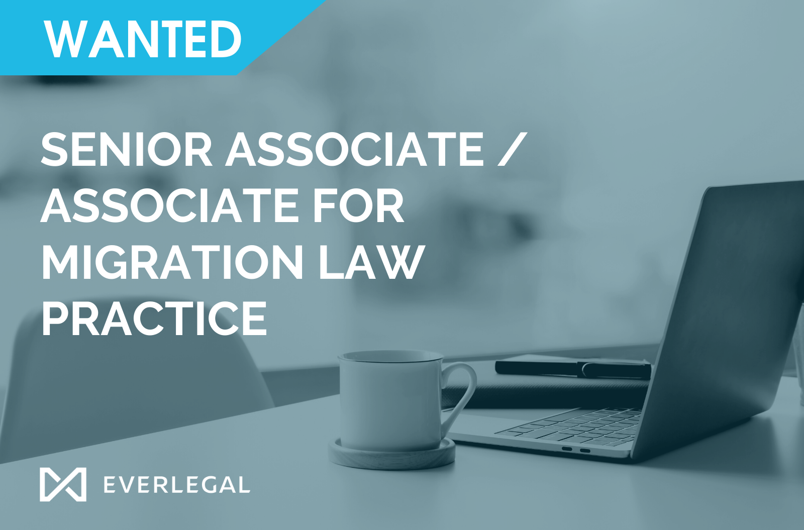 Wanted: Senior Associate / Associate for Migration Law Practice